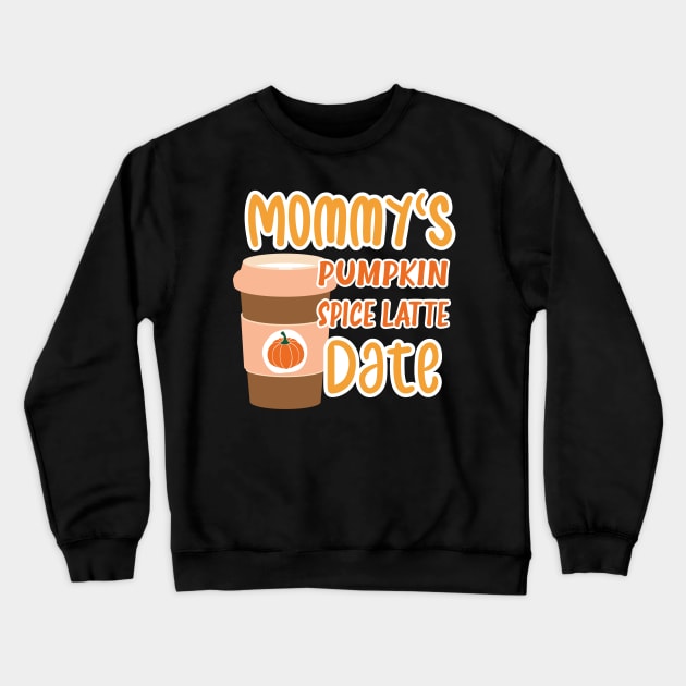 Mommy's Pumpkin Spice Latte Date - Cute Pumpkin Fall Toddler Crewneck Sweatshirt by WassilArt